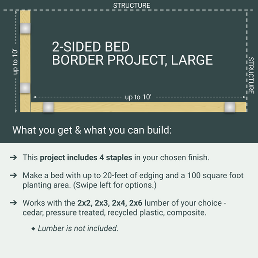 Garden Bed Edging Project, 2 Sides, Large, 4 Staples