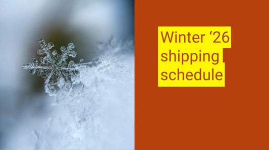 Winter 2026 Shipping Schedule